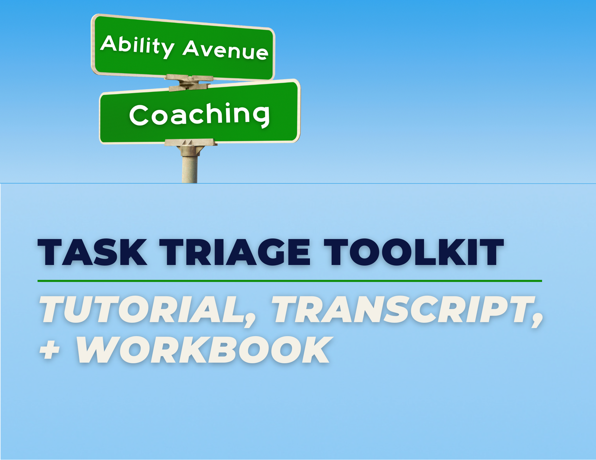 Front page of a workbook that has the Ability Avenue Coaching logo, followed by the heading Task Triage Toolkil